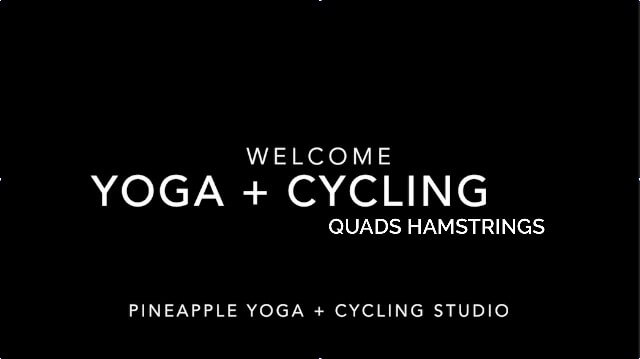 Welcome to Yoga + Cycling Quads & Hamstrings